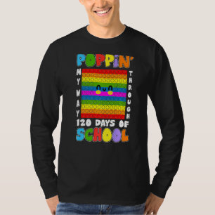 Poppin' My Way Through 120 Days Of School Pop It S T-Shirt