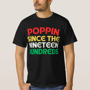 Poppin Since the Nineteen Hundreds Vintage T-Shirt