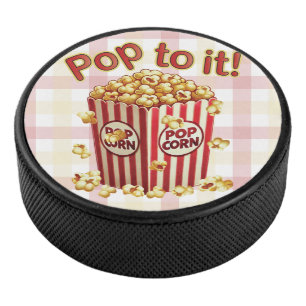 Poppin' with Style - "Pop to it!" Hockey Puck
