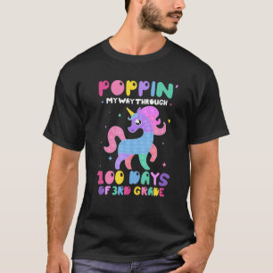 Popping My Way Through 100 Days Of 3Rd Grade Unico T-Shirt