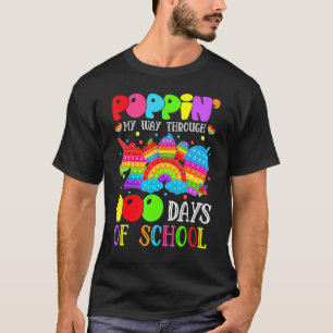 Popping My Way Through 100 Days Of School Pop It F T-Shirt