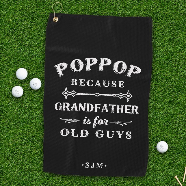 Poppop | Grandfather is For Old Guys Golf Towel (Creator Uploaded)