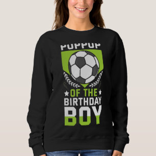 Poppop Of The Birthday Boy Soccer Player Bday Team Sweatshirt