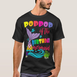 Poppop Of The Birthday Mermaid Matching Family  T-Shirt