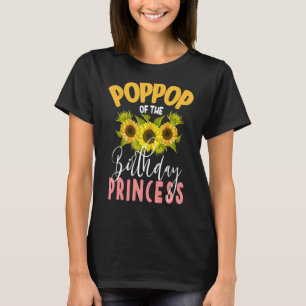 Poppop Of The Birthday Princess Sunflower Matching T-Shirt