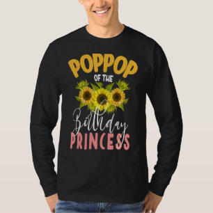 Poppop Of The Birthday Princess Sunflower Matching T-Shirt