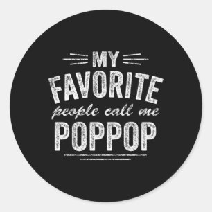 Poppop 'S My Favorite People Call Me Poppop Classic Round Sticker