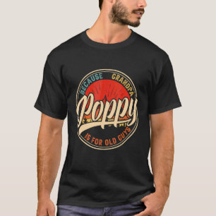 Poppy Because Grandpa Is For Old Guys Retro Vintag T-Shirt