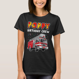 Poppy Birthday Crew Party Fire Truck Boy Kids Fire T-Shirt