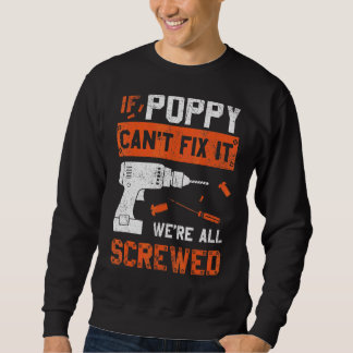 Poppy Can't Fix We're All Screwed  Dad Father's Da Sweatshirt