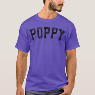 Poppy Classic Bold Font Birthday Poppy gift friend T-Shirt