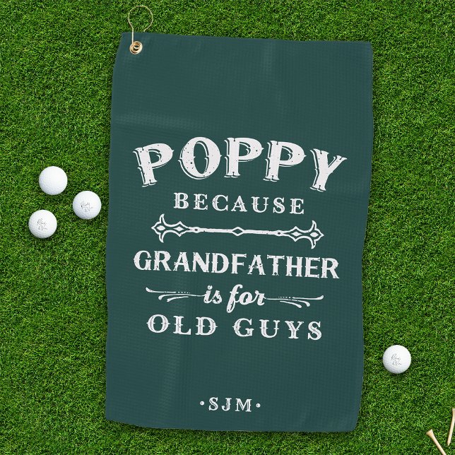 Poppy | Grandfather is For Old Guys Golf Towel (Creator Uploaded)