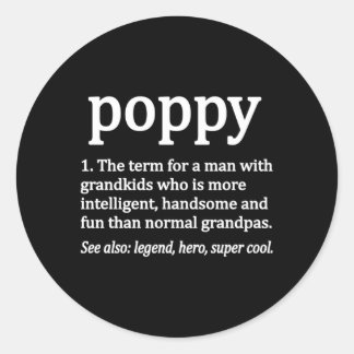 Poppy Grandpa Definition Best Poppy Grandfather Da Classic Round Sticker