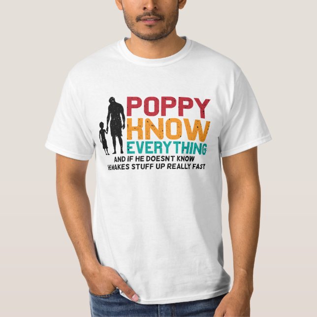 Poppy Know Everything | Daddy Father's Day T-Shirt (Front)