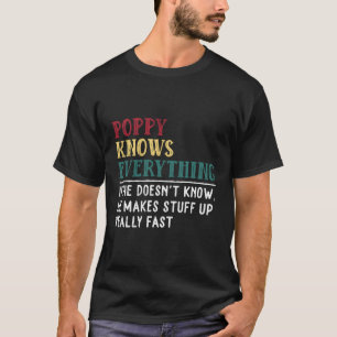Poppy Knows Everything Father'S Day For Grandpa Po T-Shirt