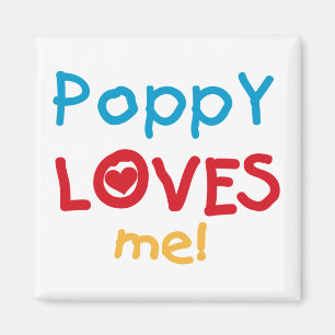 Poppy Loves Me T-shirts and Gifts Magnet