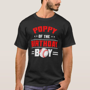 Poppy Of The Birthday Boy Baseball Theme Family Bd T-Shirt