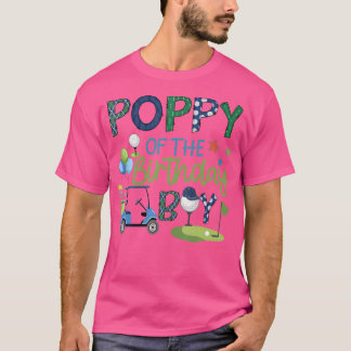 Poppy Of The Birthday Boy Hole In One Golf Sport T-Shirt