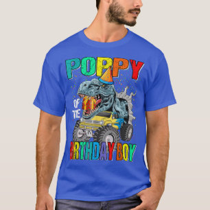Poppy Of The Birthday Boy Monster Truck Dinosaur  T-Shirt