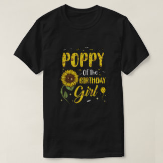 Poppy Of The Birthday Girl Poppy Sunflower Gifts T-Shirt