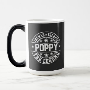 Poppy The Man The Myth The Legend Father's Day Magic Mug