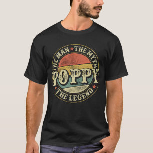 Poppy The Man The Myth The Legend Father's Day T-Shirt