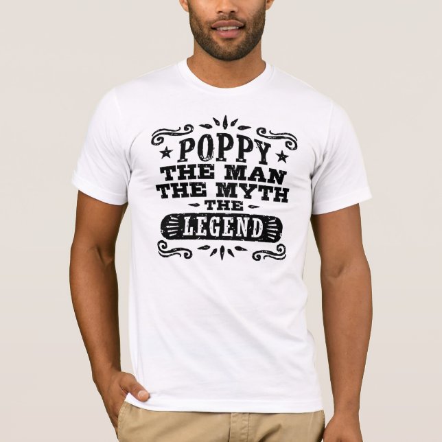 Poppy The Man The Myth The Legend T-Shirt (Front)