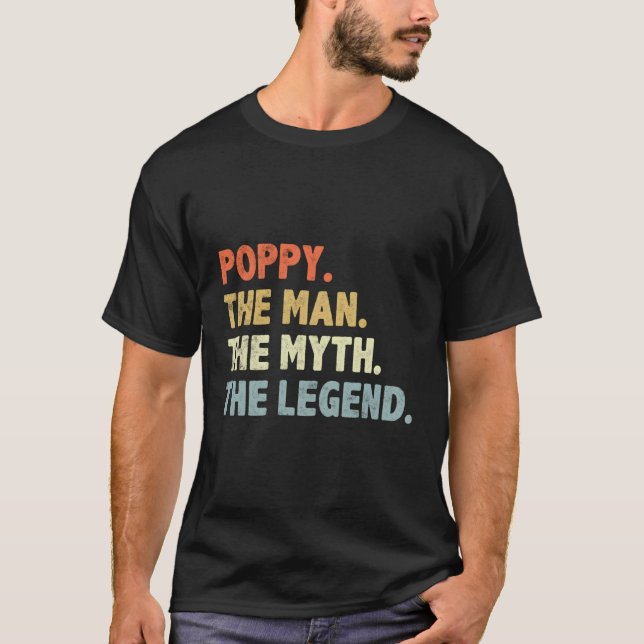 Poppy The Myth Legend Fatherâ€™S Day For Grandpa T-Shirt (Front)