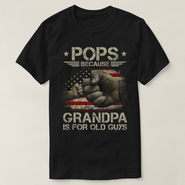 Pops Because Grandpa Is For Old Guys Men USA Flag  T-Shirt (Design Front)