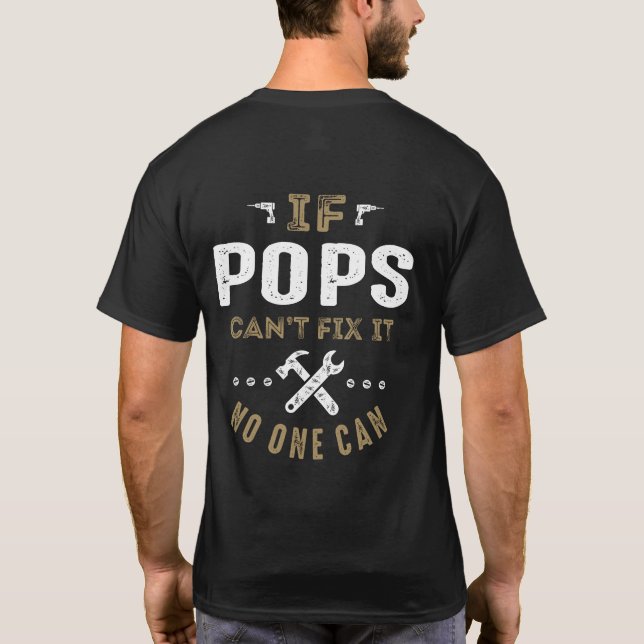 Pops Can Fix It T-Shirt (Back)