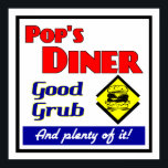 Pop's Diner Retro Restaurant Print<br><div class="desc">Pop's Diner good grub and plenty of it kitchen saying.  A retro restaurant advertising art theme for you or your favourite short order cook.</div>