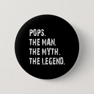 Pops The Man The Myth The Legend Fathers Day Gift  6 Cm Round Badge