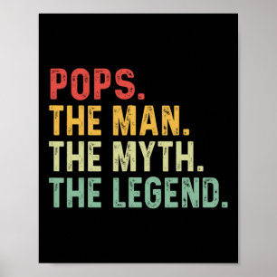 Pops The Man The Myth The Legend Fathers Day Gift  Poster