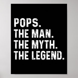 Pops The Man The Myth The Legend Fathers Day Gift  Poster