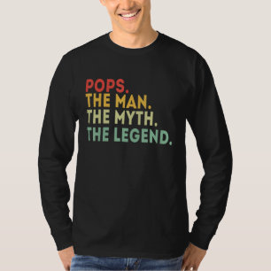 Pops The Man The Myth The Legend Fathers Day T-Shirt