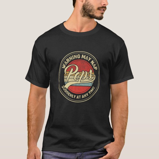 Pops Warning May Nap Suddenly At Any Time Retro Pr T-Shirt (Front)