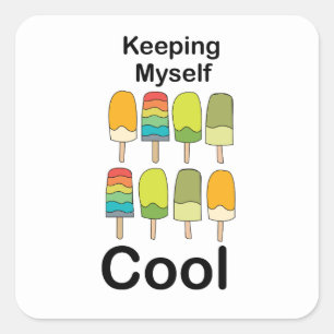 Popsicle Keeping Myself Cool Summer  Square Sticker