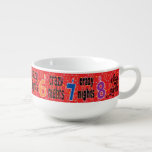 Porcelain Soup Mug "8 Nights Crazy Nights"<br><div class="desc">Porcelain Soup Mug "8 Nights Crazy Nights" Enjoy!!! Thanks for stopping and shopping by. Much appreciated!!! Style: Soup Mug Make mealtime more fun with a custom soup mug! Serve your favourite soup in a porcelain mug, customised with your beautiful designs, photos, or funny sayings. You can use this mug for...</div>