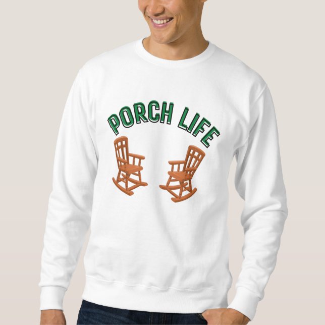 Porch Life Sweatshirt (Front)