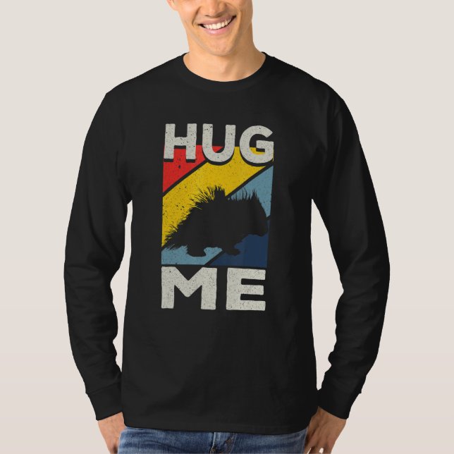 Porcupine Hugs Hug Me T-Shirt (Front)