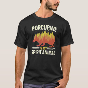 Porcupine Is My Spirit Animal Rodent Prickly Anima T-Shirt