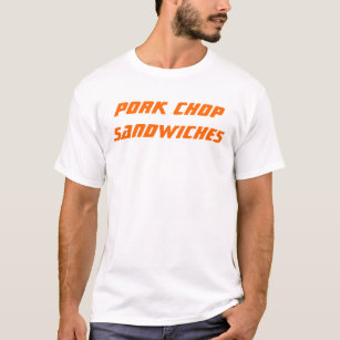 Pork Chop Sandwiches T-Shirt