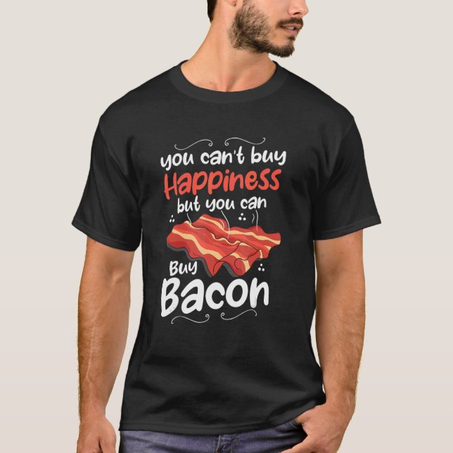 Pork Grilling You Can't Buy Happiness But You Can  T-Shirt (Front)