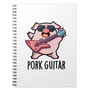 Pork Guitar Funny Rock Guitar Pig Pun Notebook