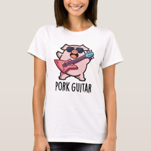 Pork Guitar Funny Rock Guitar Pig Pun T-Shirt