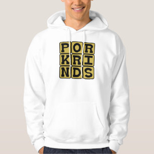 Pork Rinds, Pig Snack Hoodie