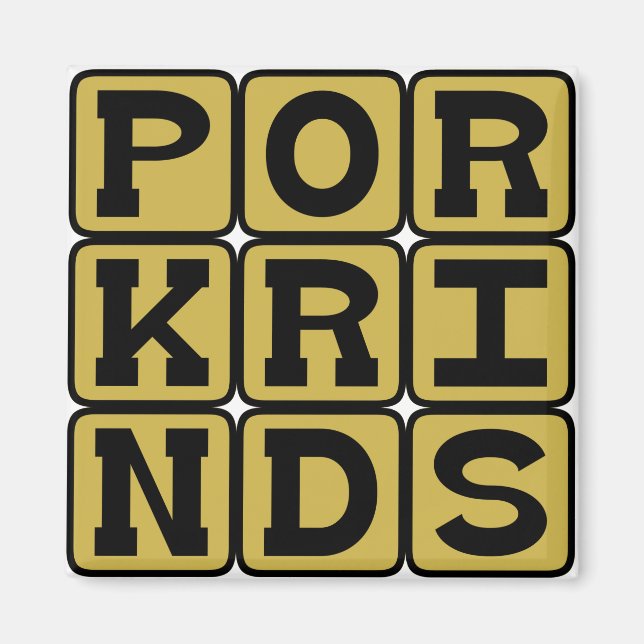 Pork Rinds, Pig Snack Magnet (Front)