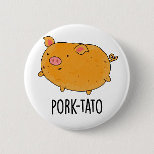 Pork-tato Funny Potato Pun 6 Cm Round Badge