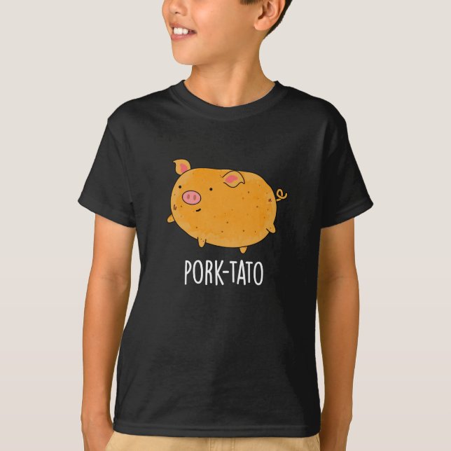 Pork-tato Funny Potato Pun Dark BG T-Shirt (Front)
