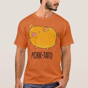 Porktato Funny Potato Pun T-Shirt